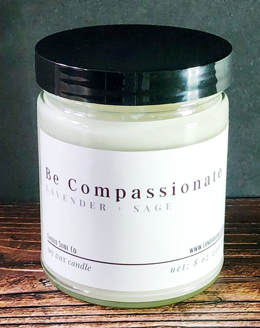 Be Compassionate: Be Mindful: Scented Soy Wax Affirmation Candle